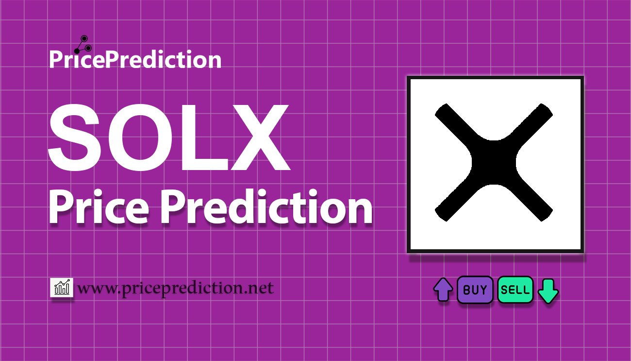 Sol X Price Prediction 2025, 2030 | SOLX Price Forecast