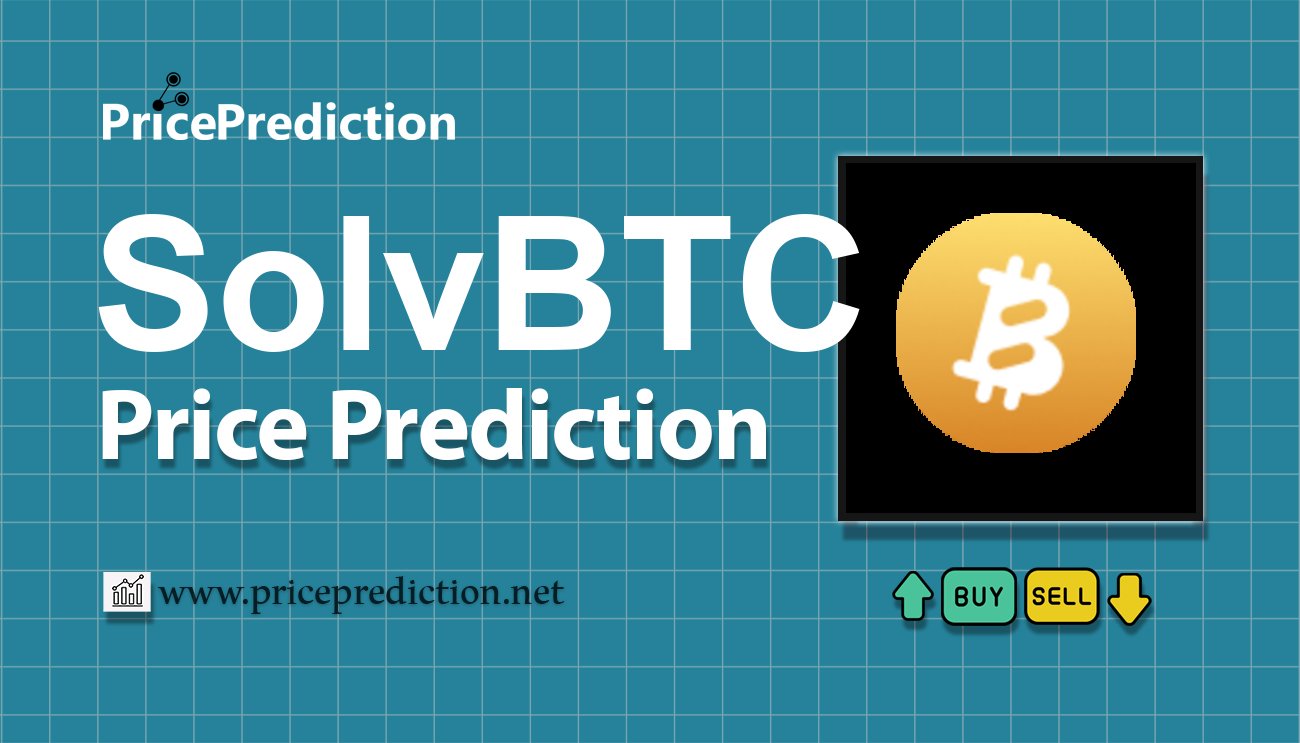 SolvBTC Price Prediction 2025, 2030 | SolvBTC Price Forecast