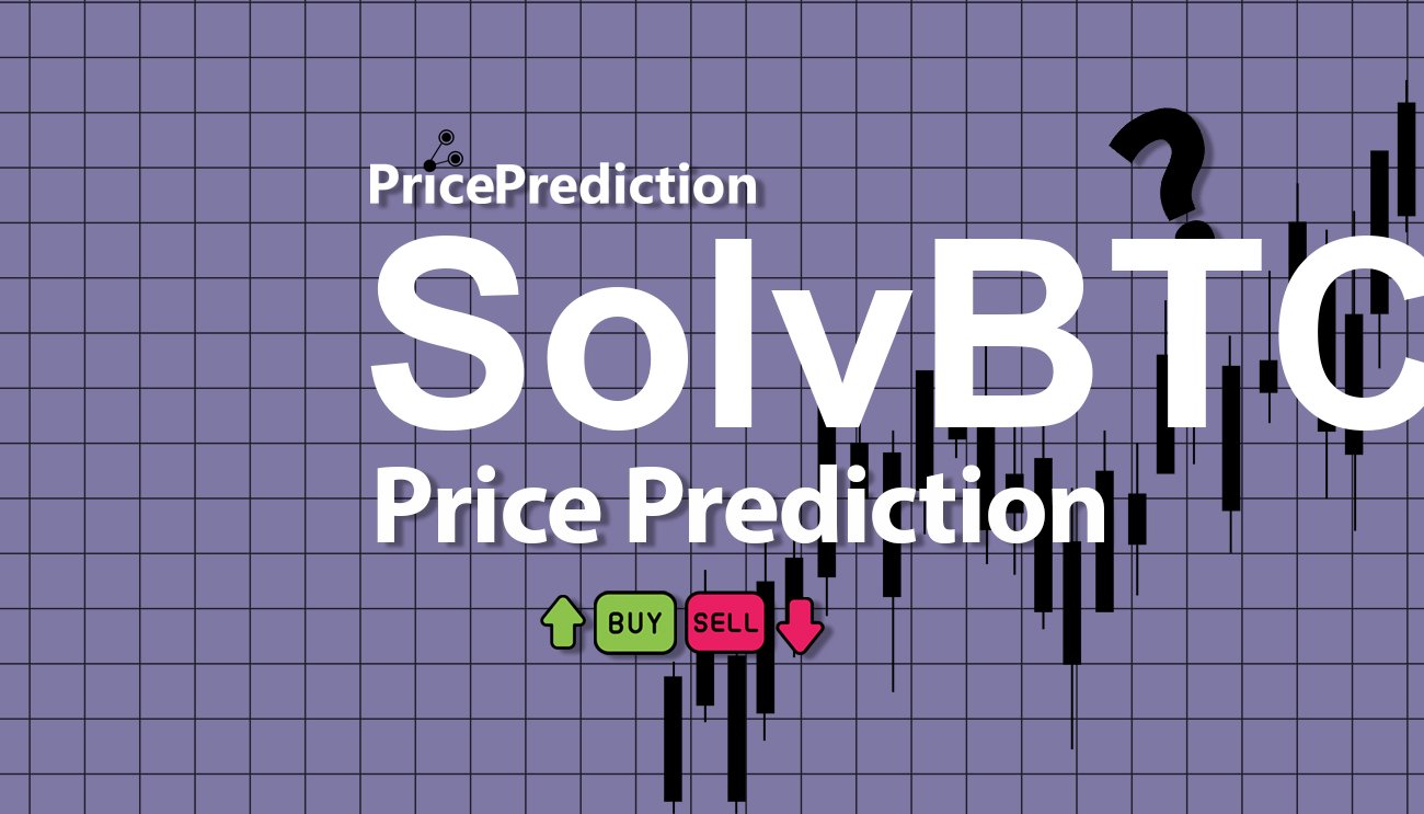 SolvBTC.BBN Price Prediction 2025, 2030 | SolvBTC.BBN Price Forecast