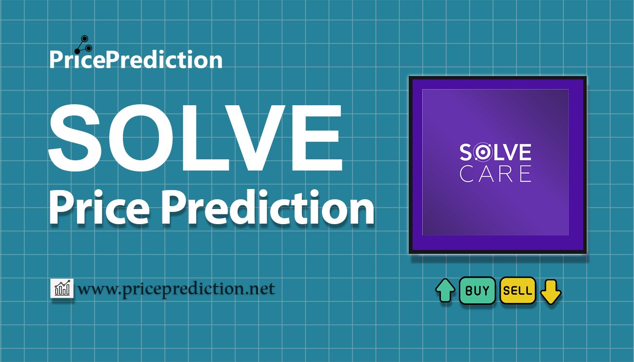 SOLVE Price Prediction 2025, 2030 | SOLVE Price Forecast