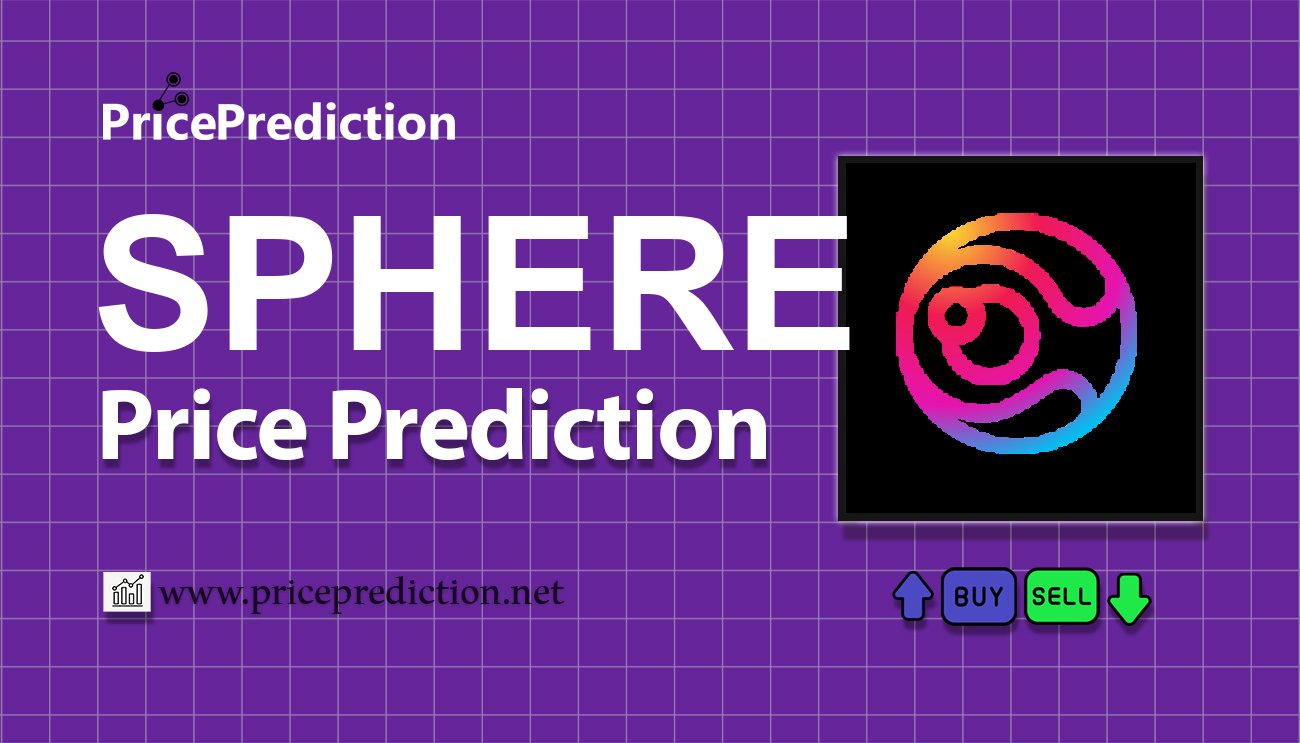 Sphere Finance Fiyat Tahmini 2025, 2030 | SPHERE Fiyat Tahmini