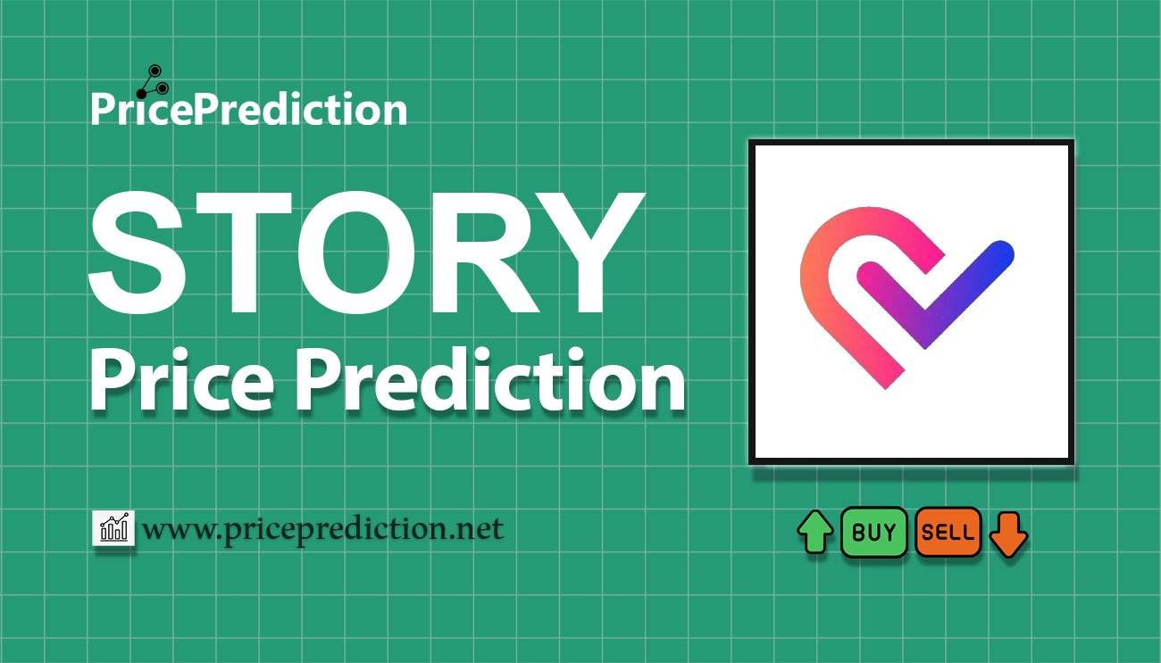 Story Fiyat Tahmini 2025, 2030 | IP Fiyat Tahmini