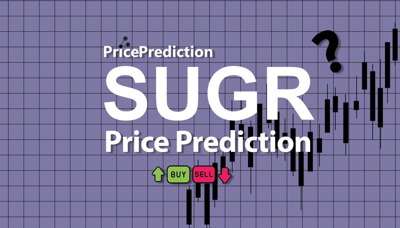 Previsioni Sugar Valore 2025, 2030 | Prezzo SUGR Previsioni