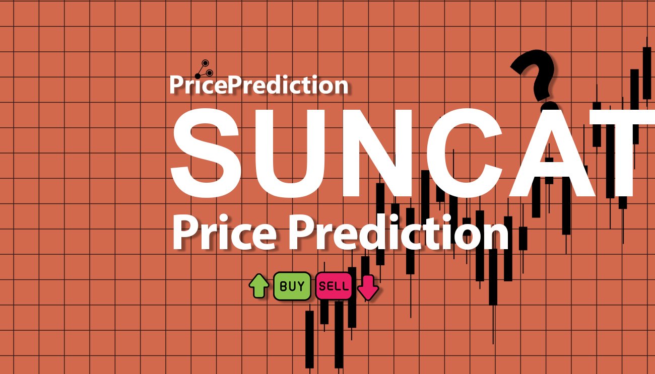 SUNCAT Price Prediction 2025, 2030 | SUNCAT Price Forecast
