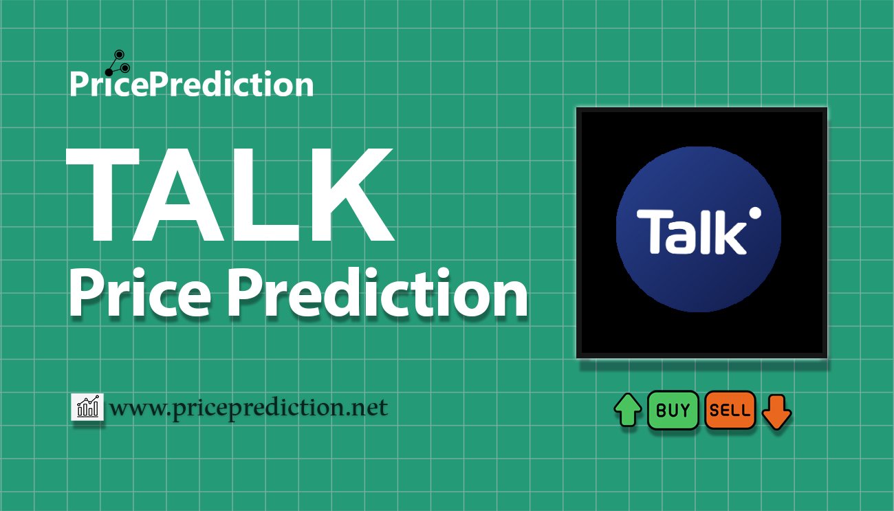 Talken Price Prediction 2025, 2030 | TALK Price Forecast