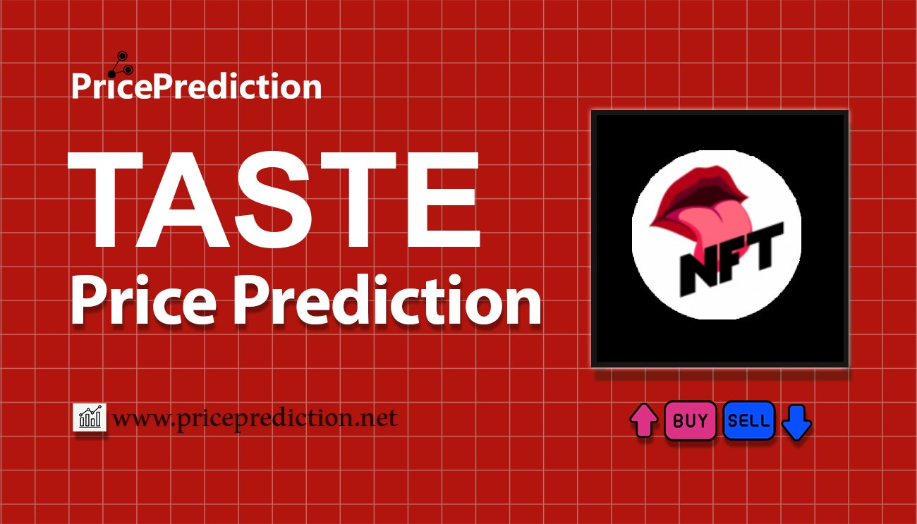 TasteNFT Kurs Prognose 2025, 2030 | TASTE Prognose