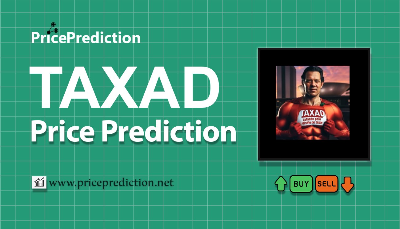 Pronostico Precio TAXAD (TAXAD) 2025, 2030 | Cotizacion TAXAD