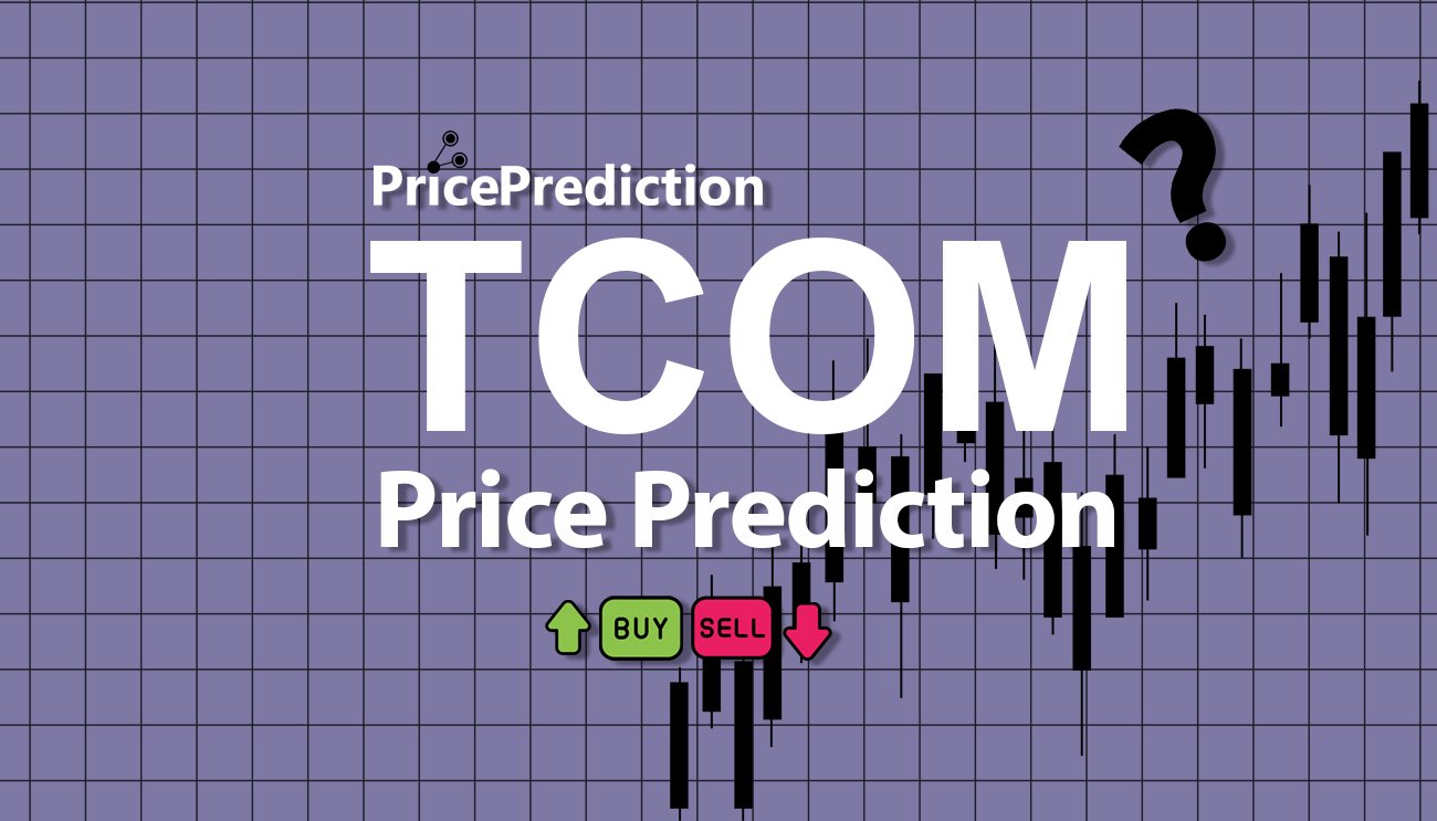 TCOM Global Koers Verwachting 2025, 2030 | TCOM Koers Verwachting