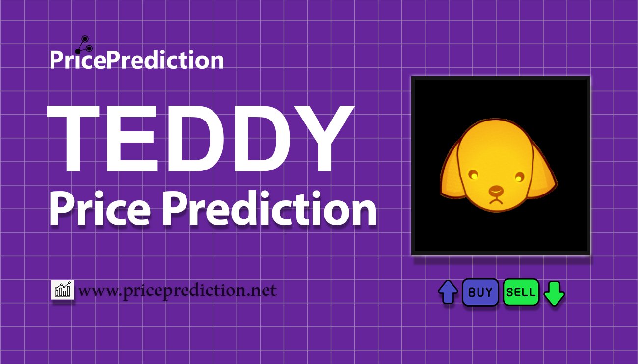 Previsão Teddy Doge  Para 2025, 2030 | TEDDY Criptomoeda Previsão