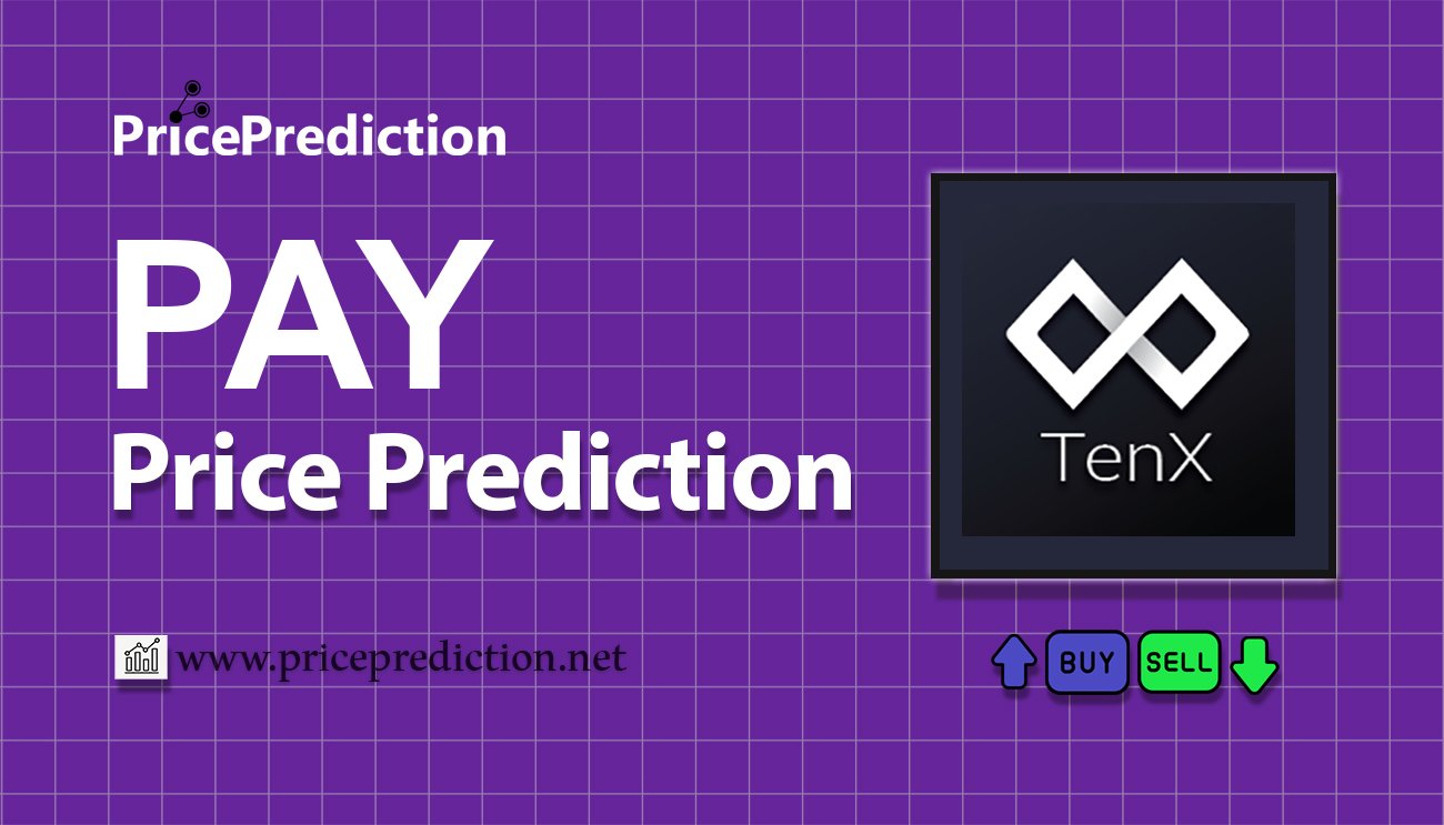 TenX Price Prediction 2025, 2030 | PAY Price Forecast