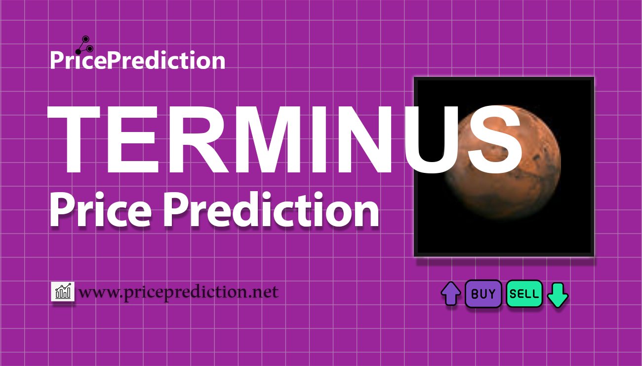 TERMINUS Price Prediction 2025, 2030 | TERMINUS Price Forecast