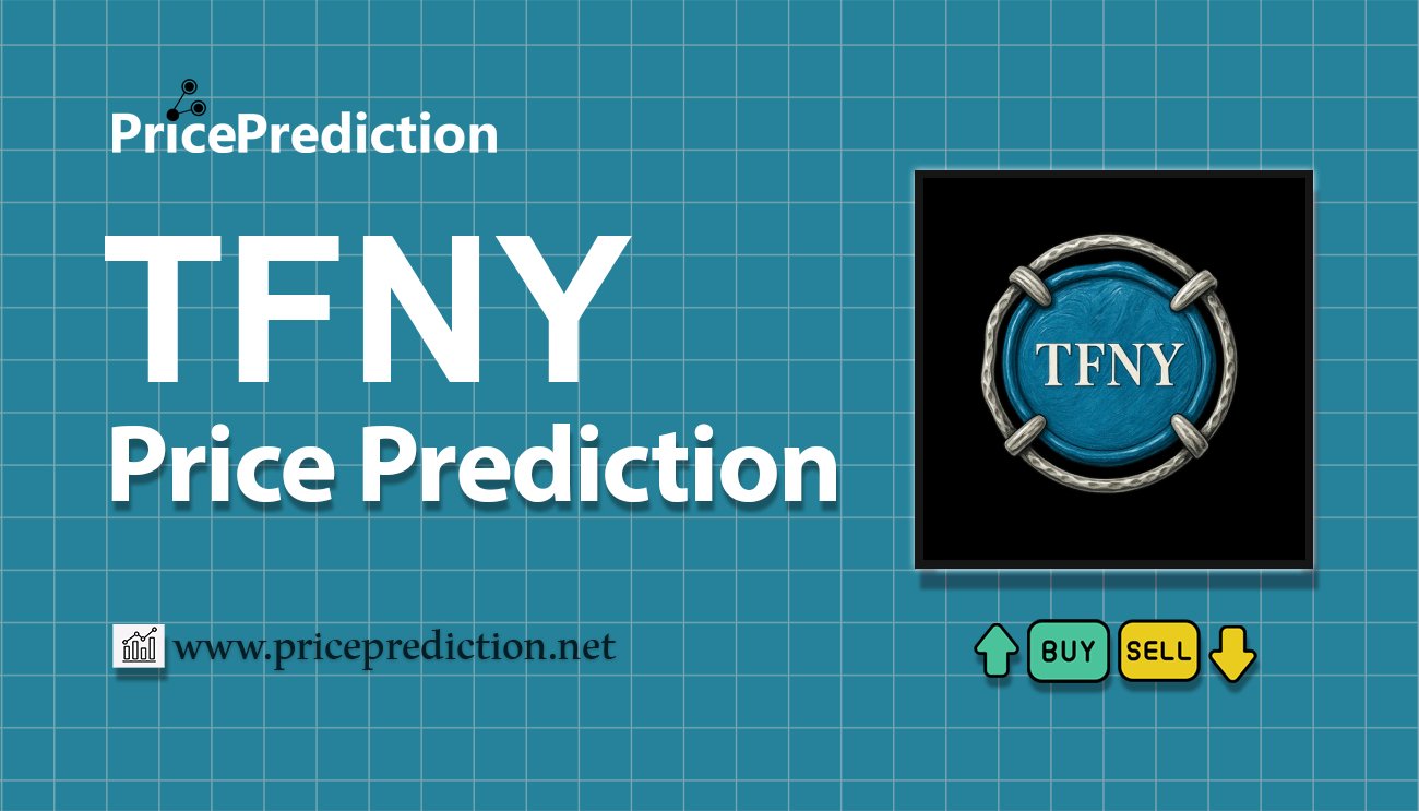 Kurs TFNY Prognozy 2025 i 2030 | Prognozy TFNY Cena