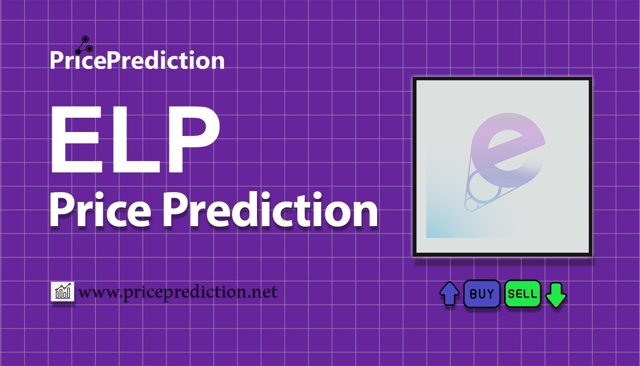 The Everlasting Parachain Price Prediction 2025, 2030 | ELP Price Forecast