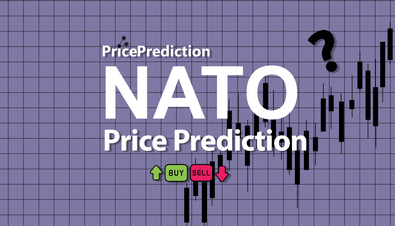 The Nation Token Price Prediction 2025, 2030 | NATO Price Forecast