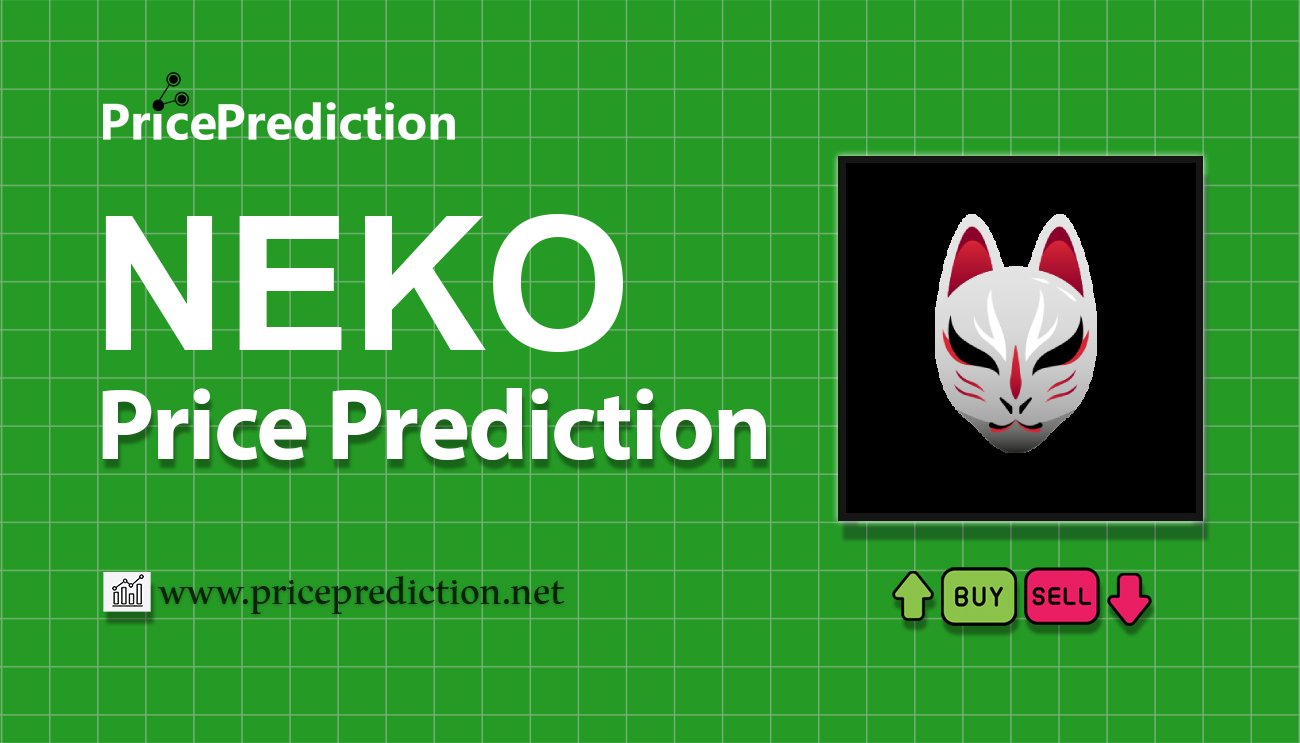 Pronostico Precio The Neko (NEKO) 2025, 2030 | Cotizacion The Neko