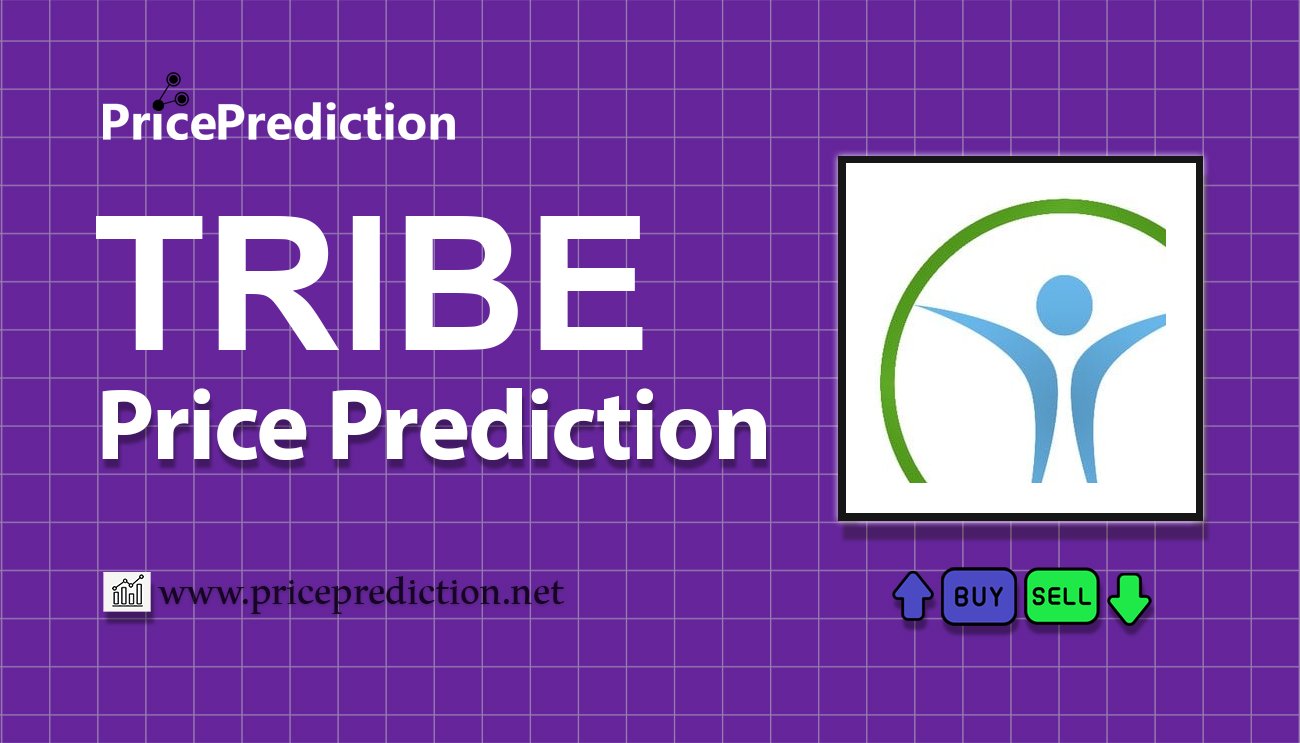 Pronostico Precio The Tribe (TRIBE) 2025, 2030 | Cotizacion The Tribe