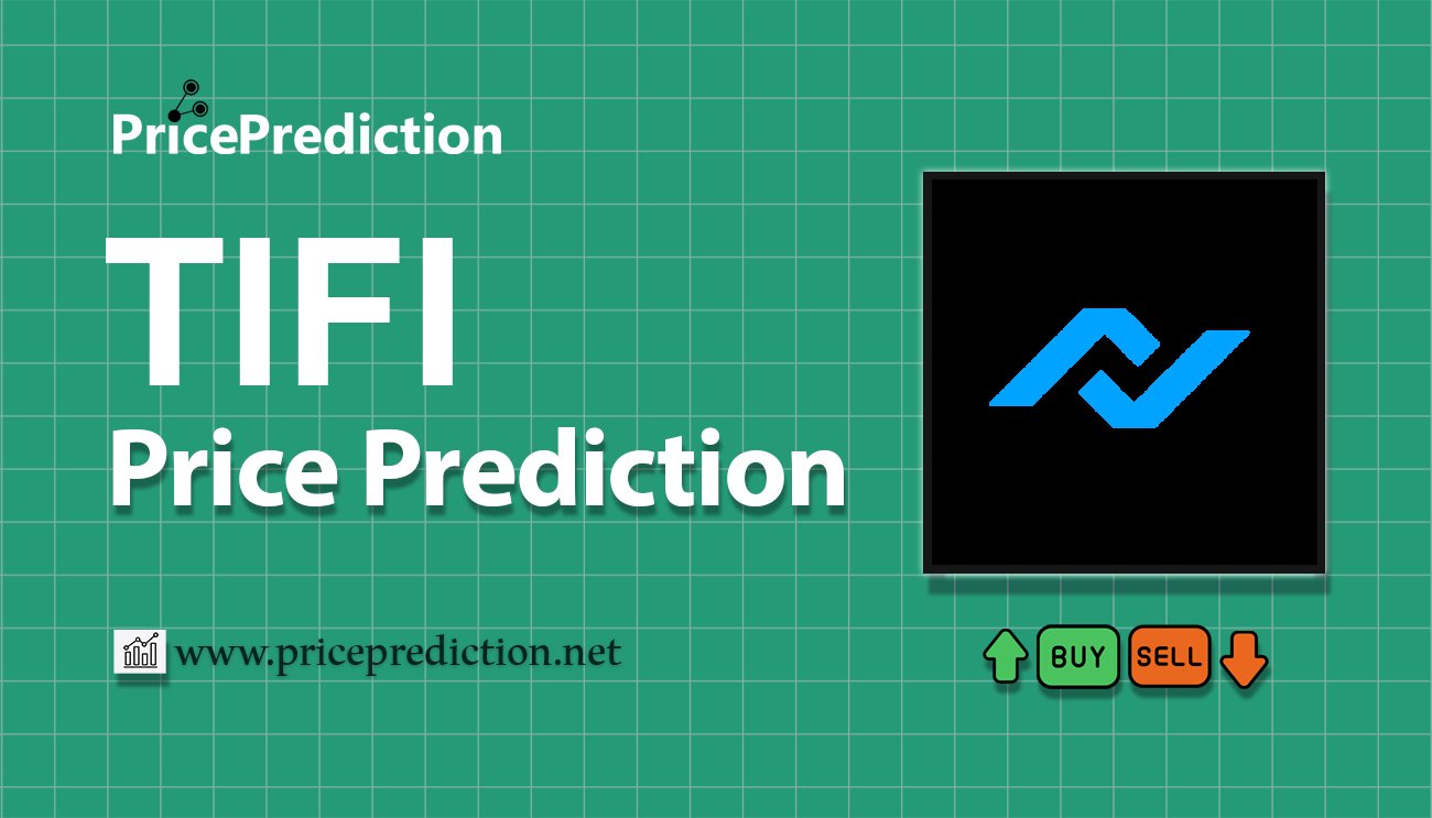 TiFi Token Price Prediction 2025, 2030 | TIFI Price Forecast
