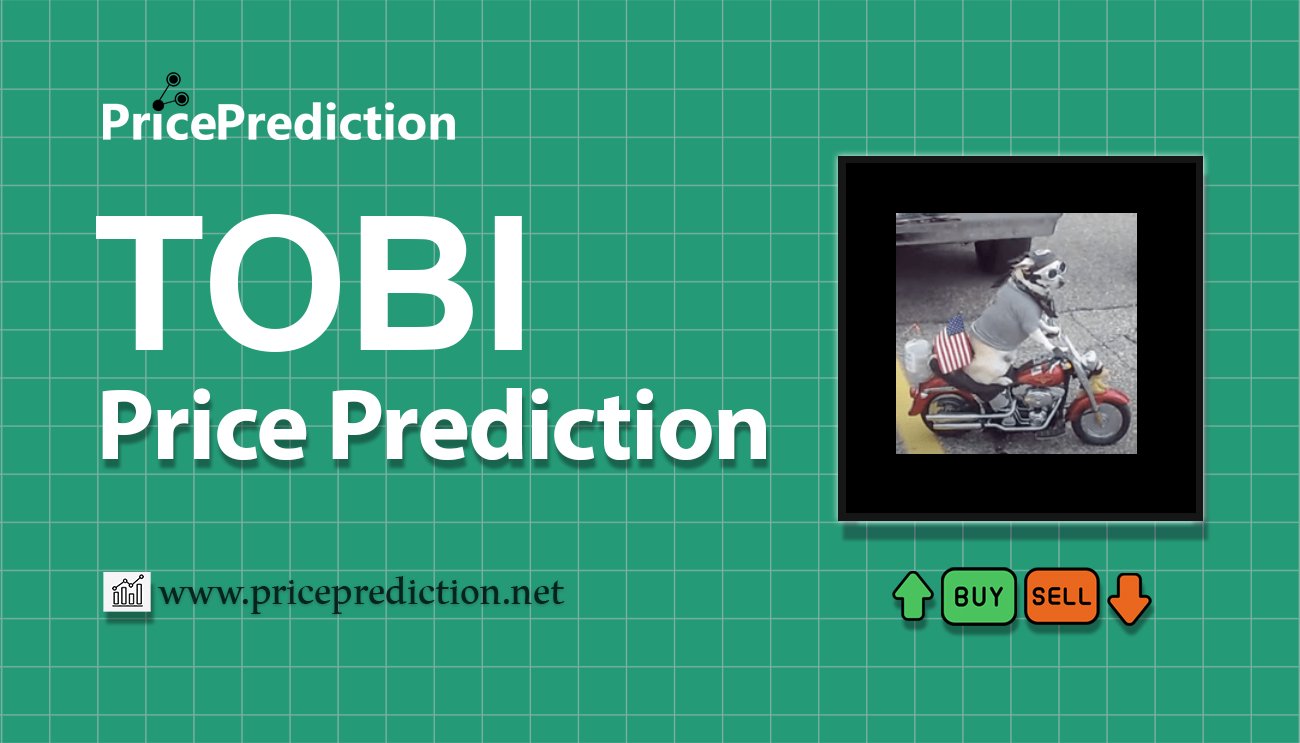 tobi Fiyat Tahmini 2025, 2030 | TOBI Fiyat Tahmini