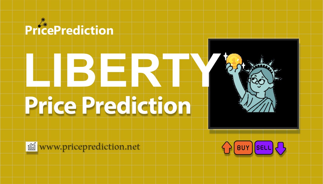 Torch of Liberty Price Prediction 2025, 2030 | LIBERTY Price Forecast