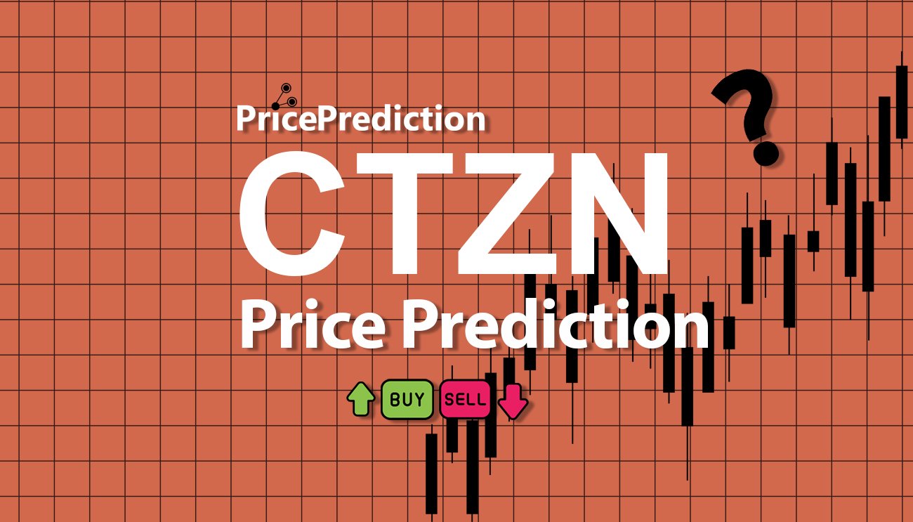 Totem New Earth Systems Price Prediction 2025, 2030 | CTZN Price Forecast