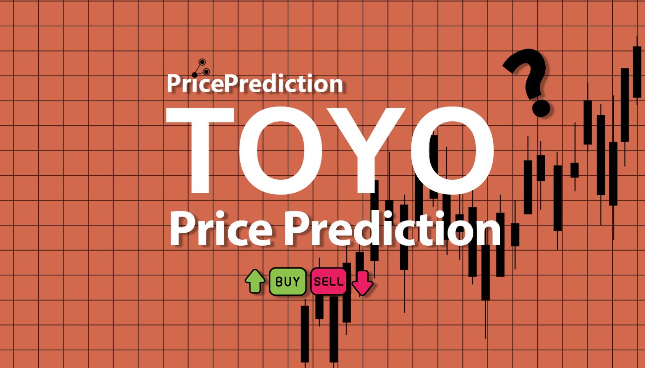 Pronostico Precio TOYO (TOYO) 2025, 2030 | Cotizacion TOYO