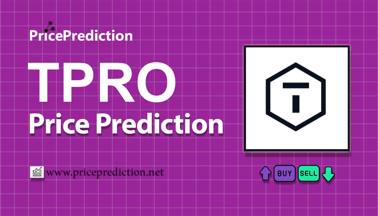 Pronostico Precio TPRO Network (TPRO) 2025, 2030 | Cotizacion TPRO Network