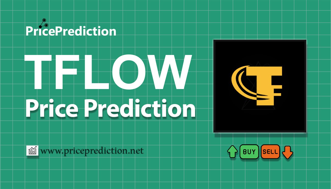 TradeFlow Price Prediction 2025, 2030 | TFLOW Price Forecast