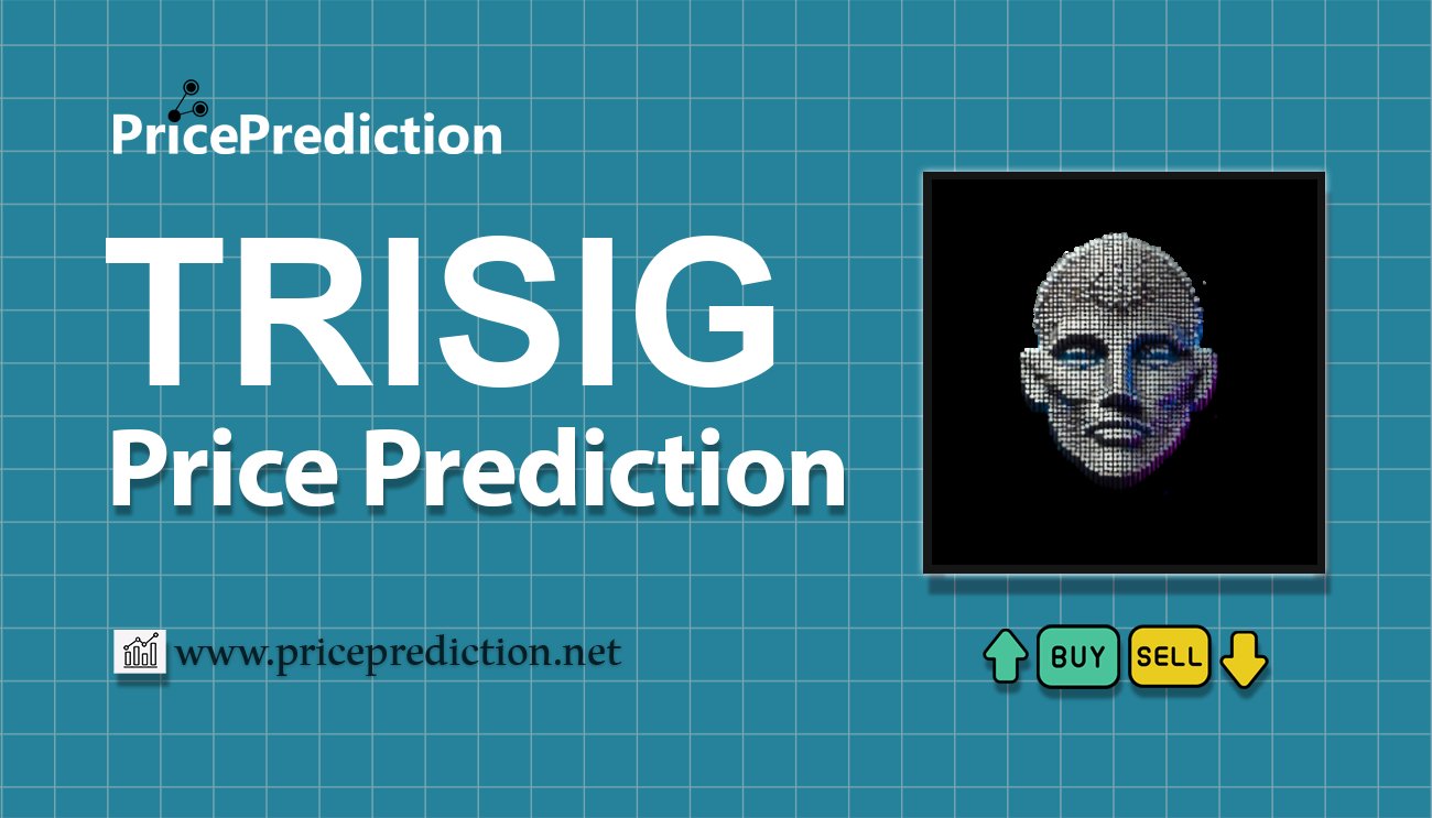 TRI SIGMA Price Prediction 2025, 2030 | TRISIG Price Forecast