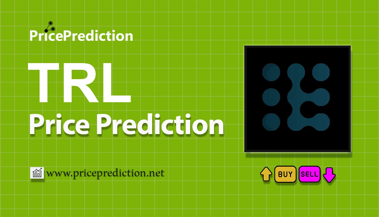 Triall Price Prediction 2025, 2030 | TRL Price Forecast