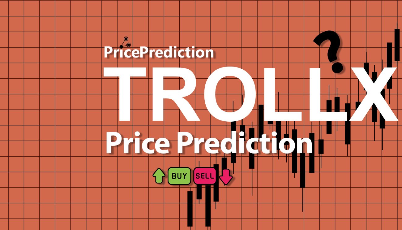 TrollX Koers Verwachting 2025, 2030 | TROLLX Koers Verwachting