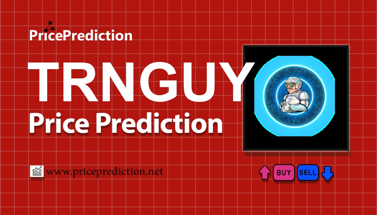 Previsão Tron Guy Project  Para 2025, 2030 | TRNGUY Criptomoeda Previsão