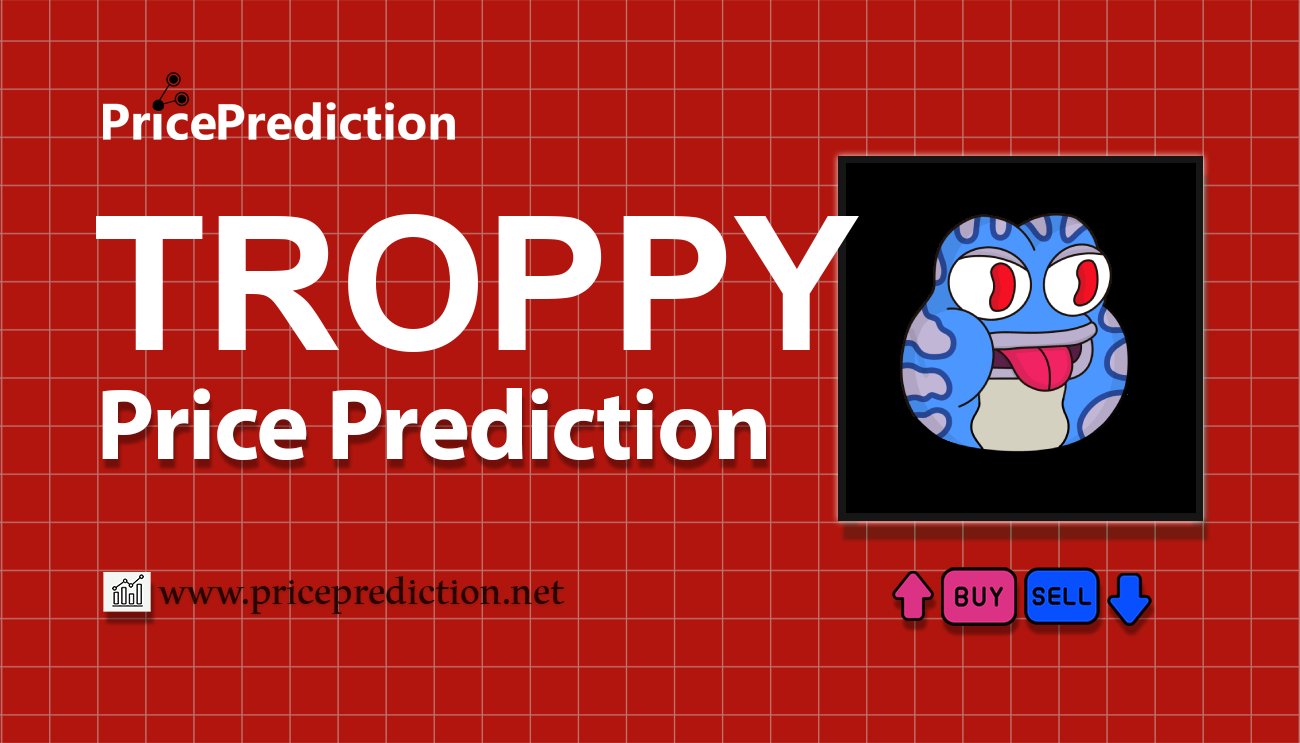 TROPPY Fiyat Tahmini 2025, 2030 | TROPPY Fiyat Tahmini