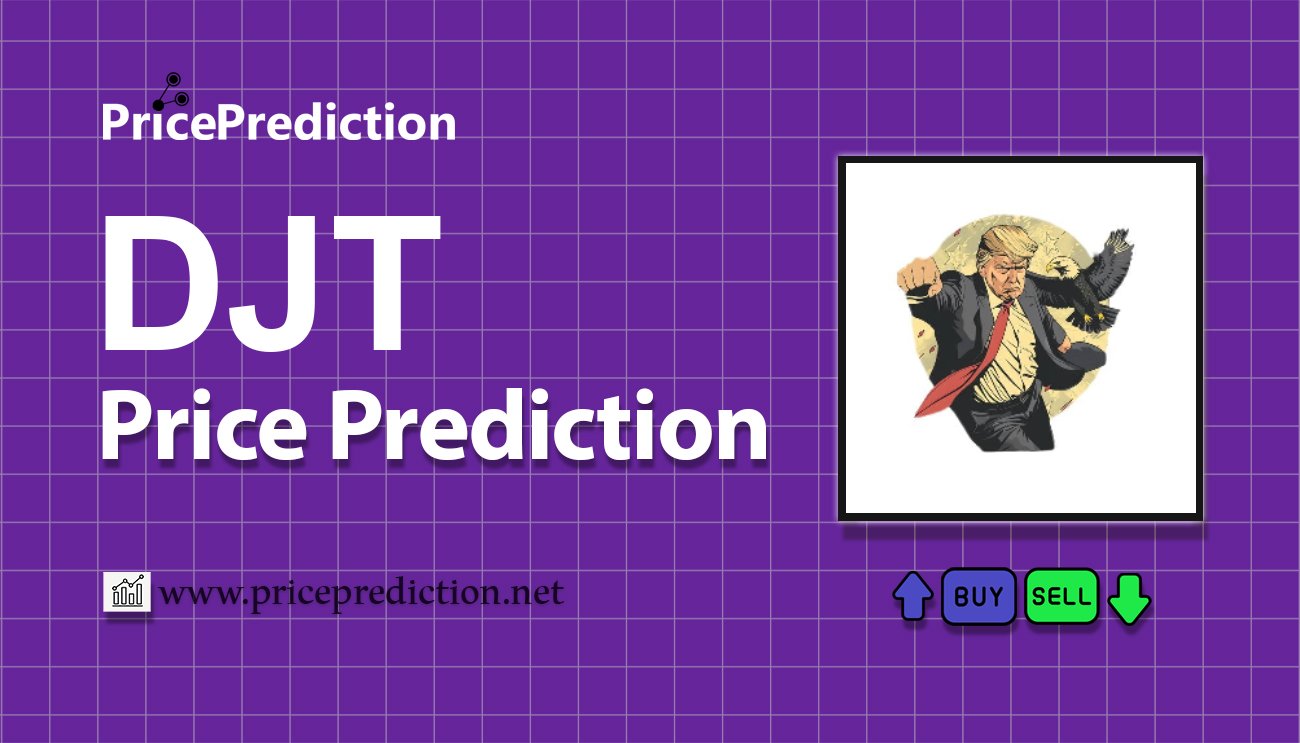 TrumpChain Fiyat Tahmini 2025, 2030 | DJT Fiyat Tahmini