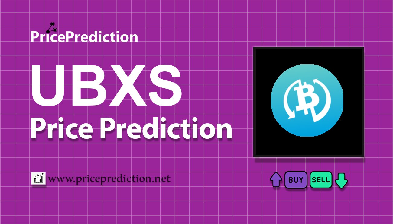 UBXS Token Price Prediction 2025, 2030 | UBXS Price Forecast