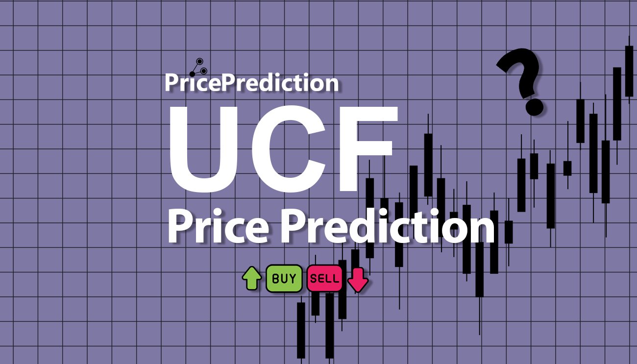 Previsão UC Finance  Para 2025, 2030 | UCF Criptomoeda Previsão