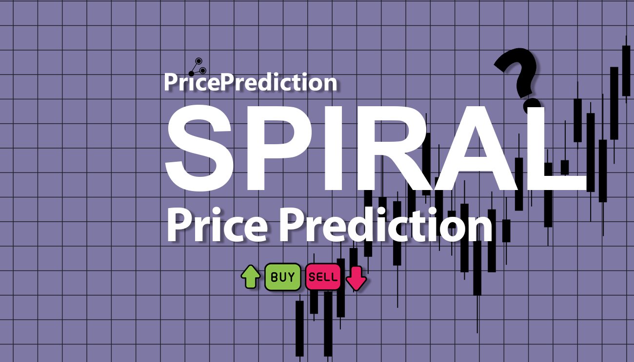 Previsão Up Spiral  Para 2025, 2030 | SPIRAL Criptomoeda Previsão