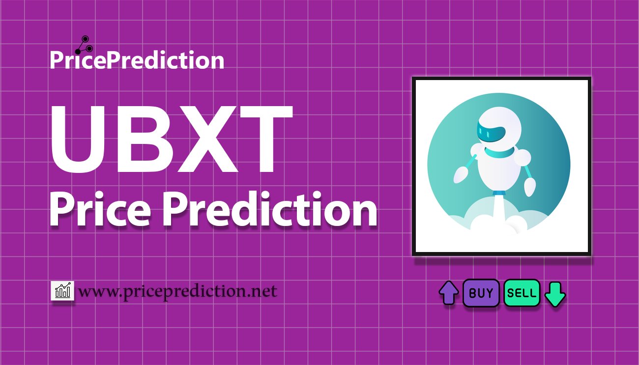 UpBots Price Prediction 2025, 2030 | UBXT Price Forecast