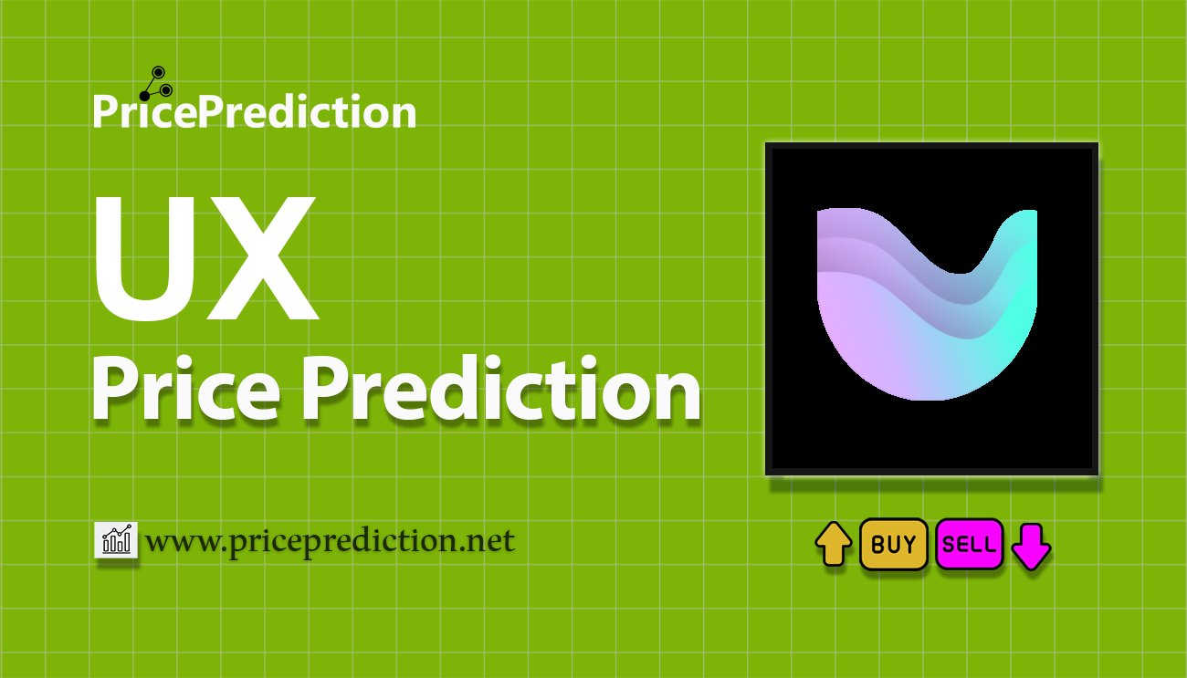 UX Chain Price Prediction 2025, 2030 | UX Price Forecast