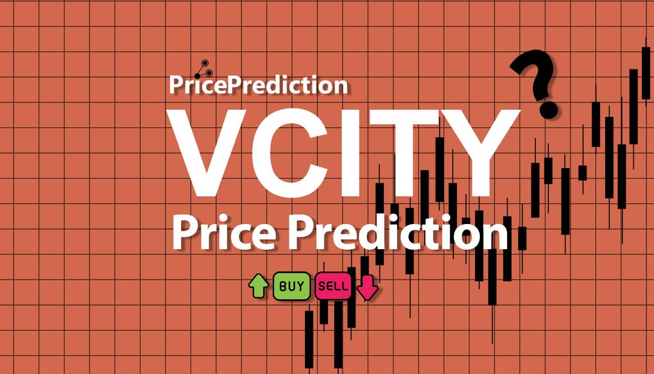 Vcitychain Price Prediction 2025, 2030 | VCITY Price Forecast