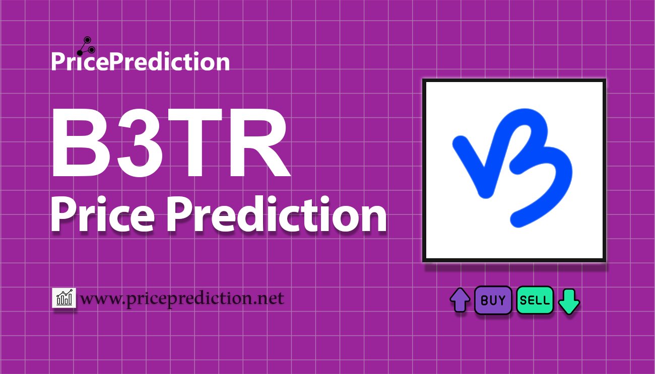 VeBetterDAO Price Prediction 2025, 2030 | B3TR Price Forecast