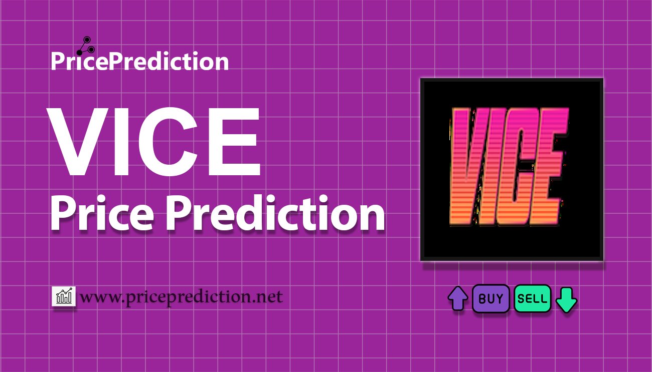 VICE Token Price Prediction 2025, 2030 | VICE Price Forecast