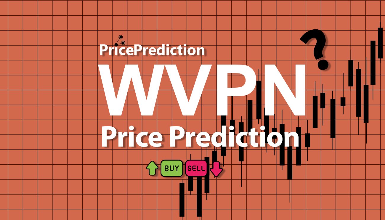 Wallet VPN Price Prediction 2025, 2030 | WVPN Price Forecast