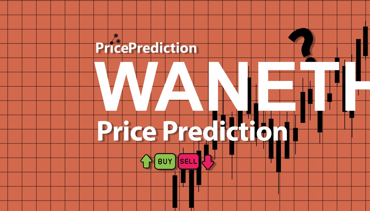 wanETH Koers Verwachting 2025, 2030 | WANETH Koers Verwachting