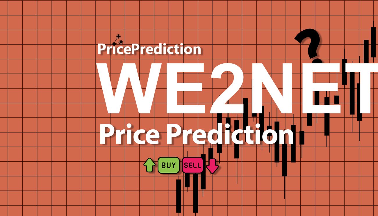 WE2NET Price Prediction 2025, 2030 | WE2NET Price Forecast