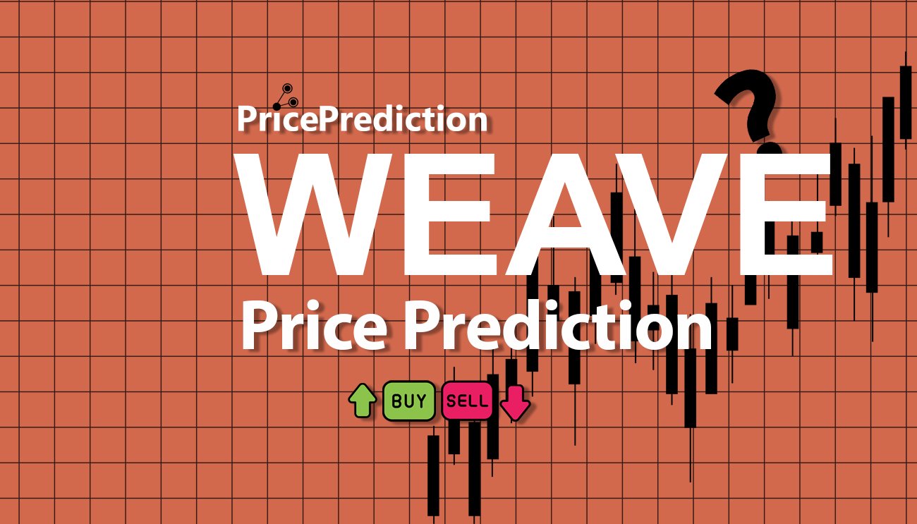 Pronostico Precio Weave (WEAVE) 2025, 2030 | Cotizacion Weave
