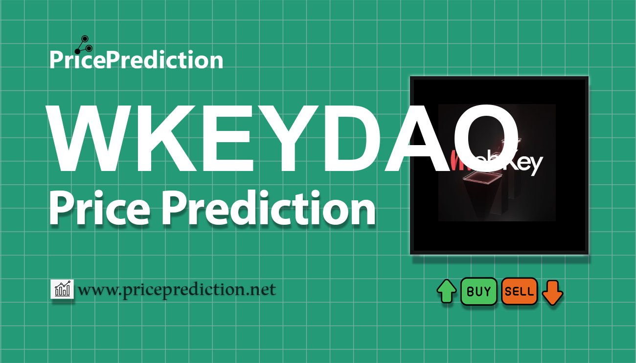 WebKey DAO Price Prediction 2025, 2030 | WKEYDAO Price Forecast