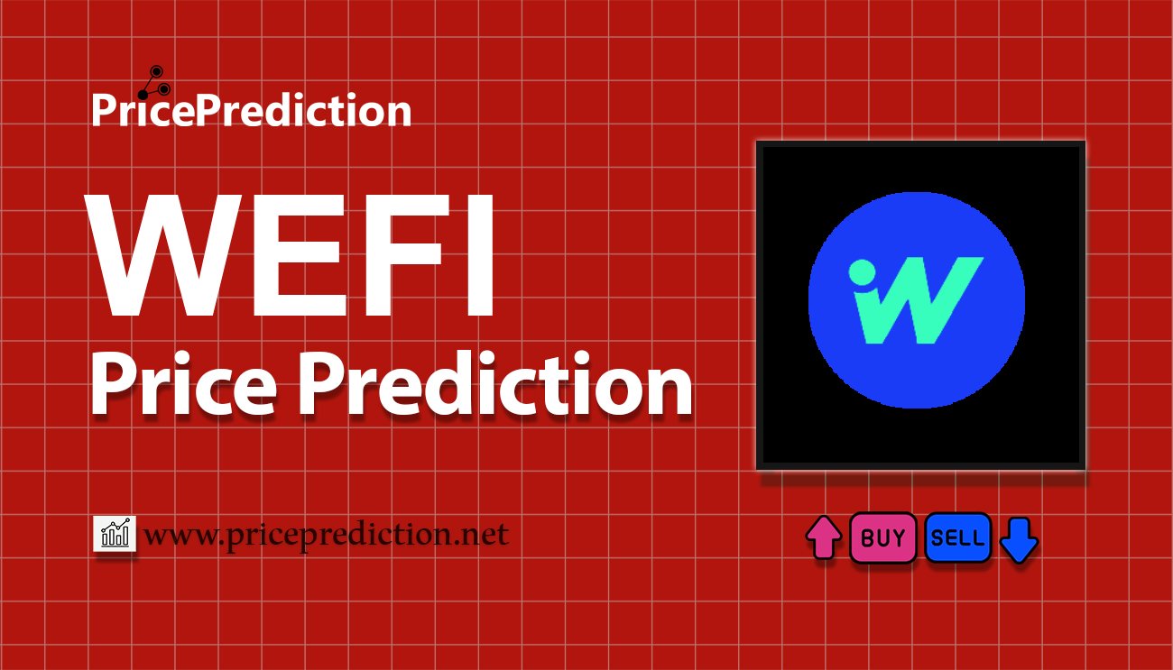 WeFi Price Prediction 2025, 2030 | WEFI Price Forecast