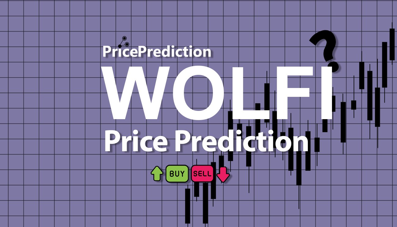 Pronostico Precio WOLFI (WOLFI) 2025, 2030 | Cotizacion WOLFI