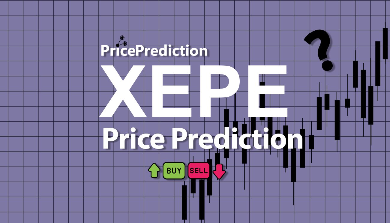 Pronostico Precio Xepe (XEPE) 2025, 2030 | Cotizacion Xepe