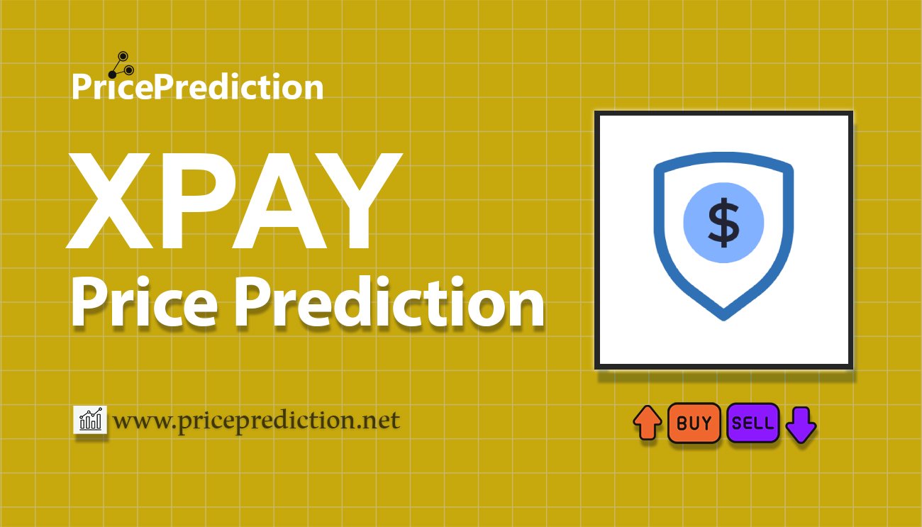 XPAYMENT Price Prediction 2025, 2030 | XPAY Price Forecast
